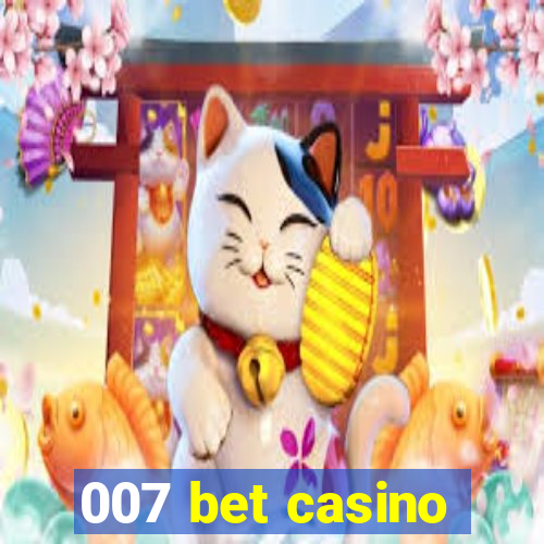 007 bet casino